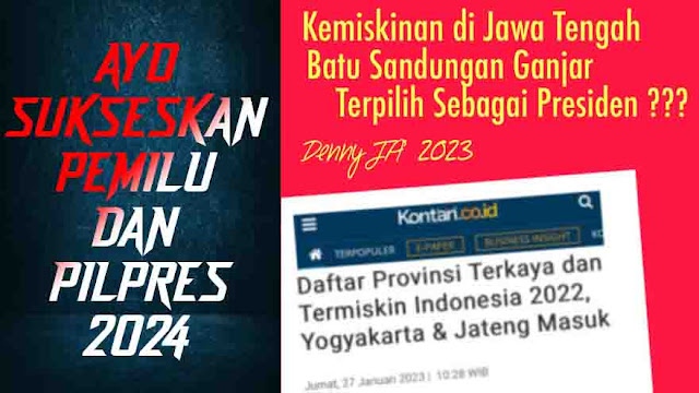 Kemiskinan Di Jawa Tengah Batu Sandungan Ganjar Pranowo Terpilih Menjadi Presiden?, Denny JA,