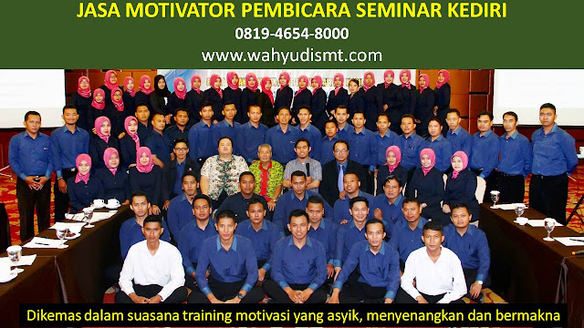 JASA MOTIVATOR PEMBICARA SEMINAR KEDIRI, MOTIVATOR KEDIRI TERBAIK, JASA MOTIVASI KEDIRI, CAPCITY BUILDING KEDIRI & TEAM BUILDING KEDIRI, MOTIVATOR PENDIDIKAN KEDIRI, TRAINER MOTIVASI KEDIRI DAN PEMBICARA KEDIRI, TRAINING MOTIVASI KARYAWAN KEDIRI