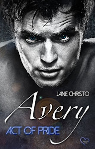 Avery – Act of Pride (Passion-Reihe 3)