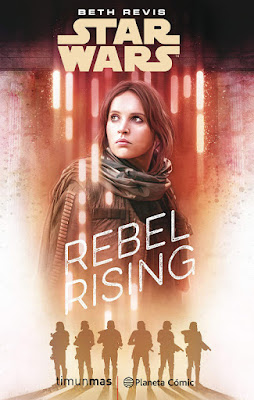 LIBRO - STAR WARS - Rebel Rising Beth Revis  (Planeta Cómic | Timun Mas - 5 Febrero 2019)  COMPRAR ESTA NOVELA
