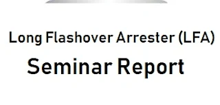 Seminar Report on LONG FLASHOVER ARRESTERS