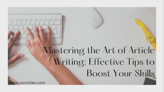 Mastering the Art of Article Writing: Effective Tips to Boost Your Skills
