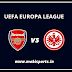 UEFA Europa League: Arsenal Vs Eintracht live channel and info