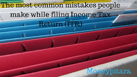 The most common mistakes people make while filing Income Tax Return (ITR)