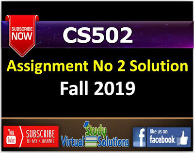 CS502 Assignment No 2 Solution Fall 2019 - fundamentals of algorithms