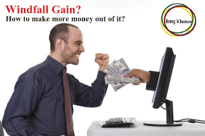 Invest Windfall Gain, unexpected profit investment, Managing casual income, how to earn from windfall gain,