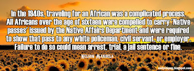 In the 1940s, traveling for an African was a complicated process. All Africans over the age of sixteen were compelled to carry 'Native passes' issued by the Native Affairs Department and were required to show that pass to any white policeman, civil servant, or employer. Failure to do so could mean arrest, trial, a jail sentence or fine.