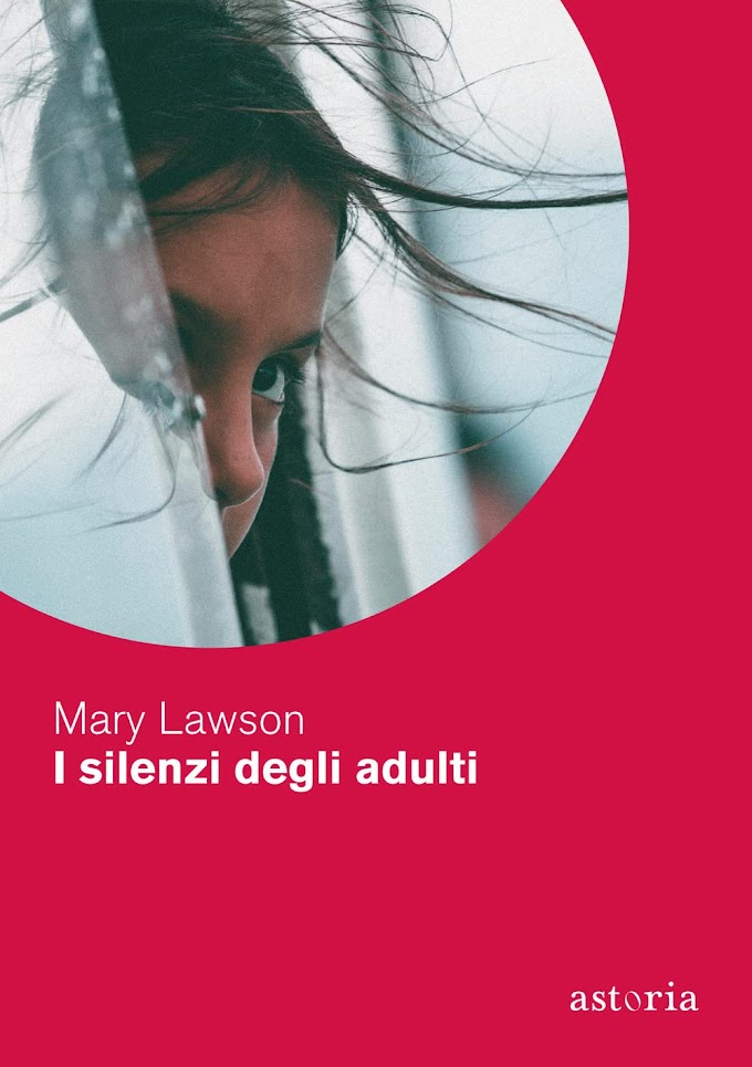 [Segnalazione] I Silenzi degli Adulti - Mary Lawson