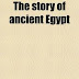 Ancient Egypt by George Rawlinson