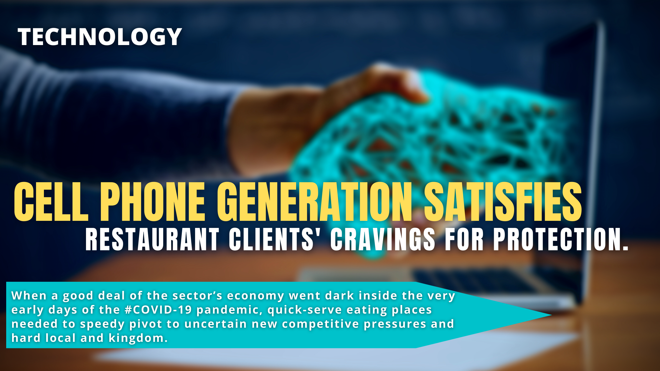 Cell phone generation Satisfies restaurant clients' Cravings For protection.
