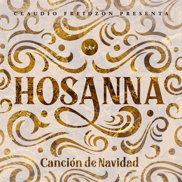 Iglesia Rey De Reyes & Claudio Freidzon – Hosanna (Single) 2023