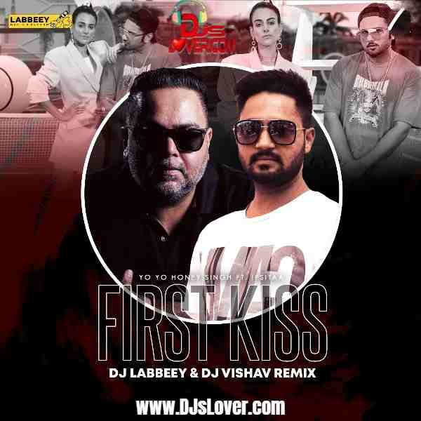 First Kiss Remix DJ Labbeey x DJ Vishav mp3 download