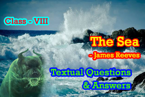 'The Sea' by James Reeves - Textual Questions & Answers (Class - 8)