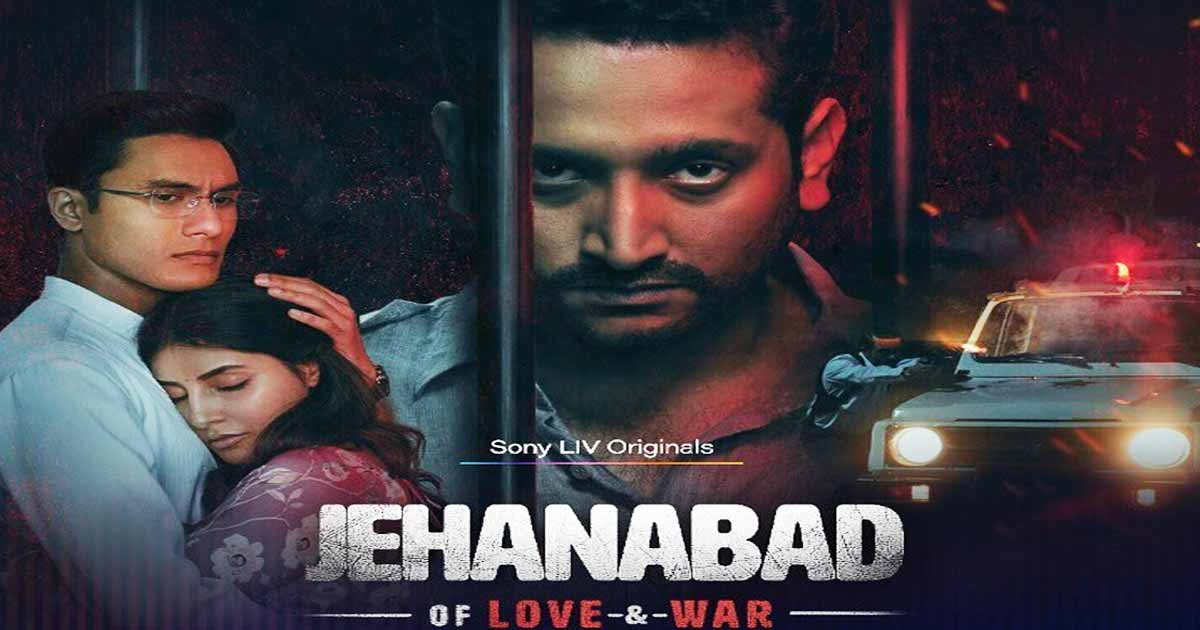 Jehanabad - Of Love & War Web Series OTT Platform Release, SonyLiv Web Series Jehanabad - Of Love & War.