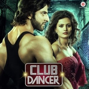 Club Dancer (2016) Hindi Movie MP3 Songs Download