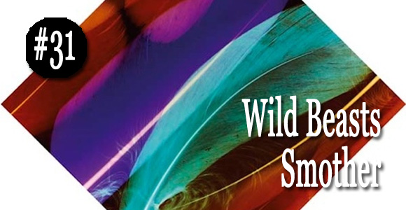 Wild Beasts - Smother