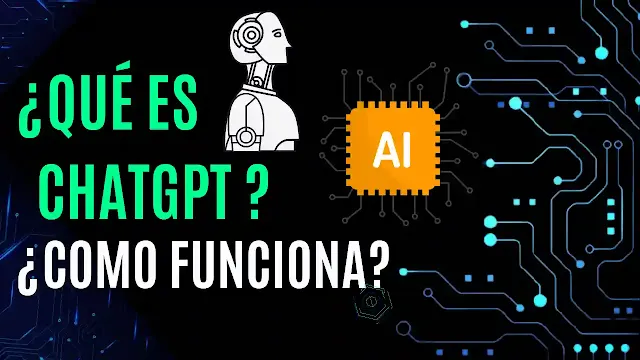 ¿Qué es ChatGPT y Cómo funciona?: Ventajas y desventajas