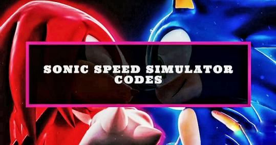 Sonic Speed ​​Simulator Roblox Codes For 2022 | Games and Technology