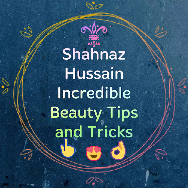 Shahnaz Hussain Incredible Beauty Tips and Tricks