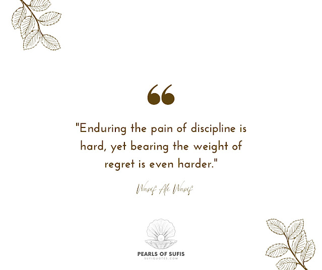 "Enduring the pain of discipline is hard, yet bearing the weight of regret is even harder." - Wasif Ali Wasif