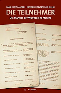 Die Teilnehmer: Die Männer der Wannsee-Konferenz