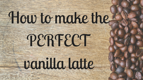 How to make the PERFECT vanilla latte