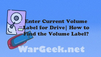 Enter Current Volume Label for Drive| How to Find the Volume Label?