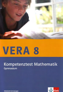 Vera 8. Kompetenztest Mathematik. Bundesausgabe Gymnasium: Arbeitsheft mit Lösungen Klasse 8