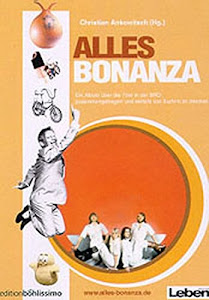 Alles Bonanza. Ein Album der 70er Jahre - zusammengetragen von Surfern im Internet