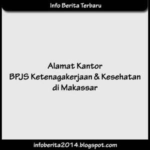 Alamat Kantor BPJS Kesehatan dan Ketenagakerjaan di Makassar