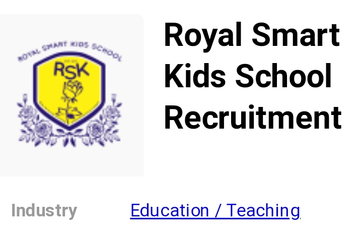 Apply for Teaching Job at Royal Smart Kids School (Salary Range₦50,000 - ₦100,000/month)
