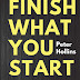  Finish What You Start: The Art of Following Through, Taking Action, Executing, & Self-Discipline