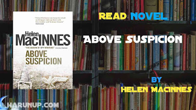 Read Novel Above Suspicion by Helen MacInnes Full Episode