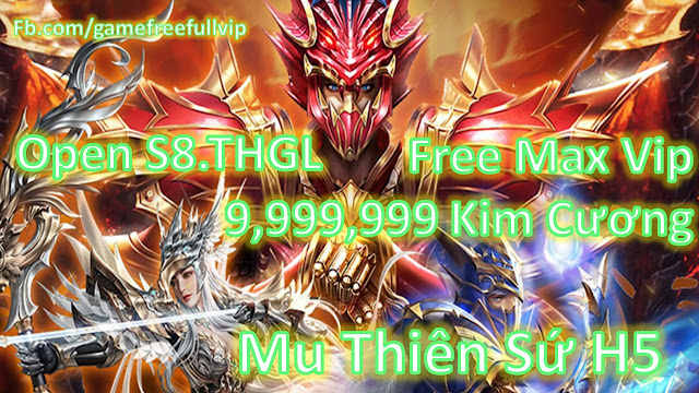 Game Private - Mu H5 Đại Thiên Sứ Free Max Vip + 9999999 Kim Cương