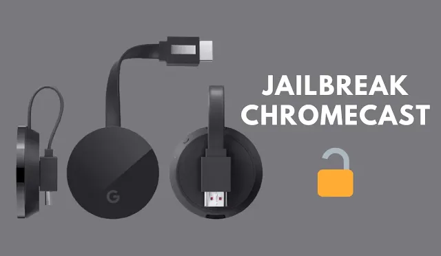 Can You Jailbreak a Chromecast?