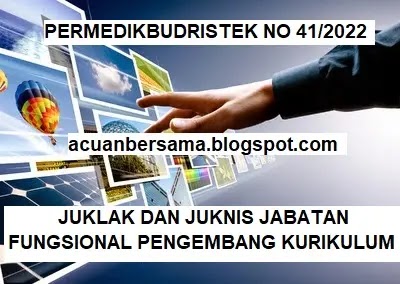 Juklak dan Juknis Jabatan Fungsional Pengembang Kurikulum berdasarkan Permendikbudristek Nomor 41 Tahun 2022