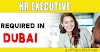 HR Executive Required in Dubai 