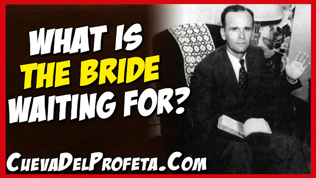 What is the Bride waiting for - William Marrion Branham Quotes