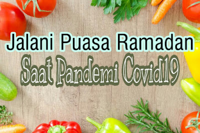 Jalani Puasa Ramadan Saat Covid19