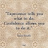 Stan Smith Quote: "Experience tells you what to do. Confidence allows you to do it."