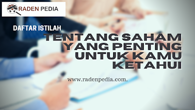 Daftar Istilah Tentang Saham yang Penting Untuk Kamu Ketahui - www.radenpedia.com