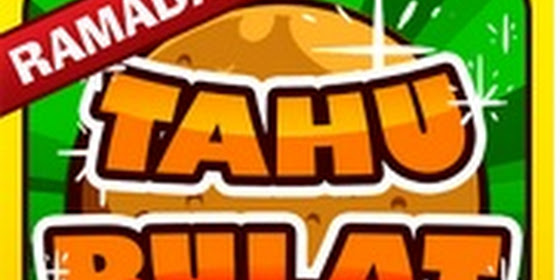 Games Tahu Bulat  V3.0.3 Mod Apk Terbaru (Unlimited Money)
