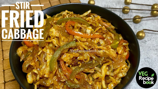 Stir Fry Cabbage Recipe | Chinese style Patta Gobhi ki Sabji Recipe | Cabbage Stir Fry Recipe