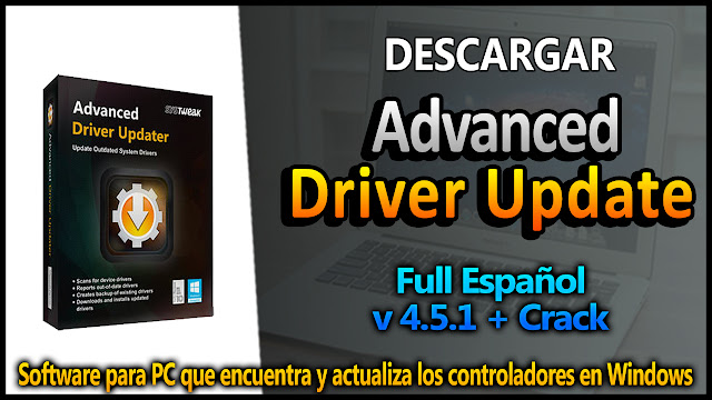SysTweak Advanced Driver Updater 4.5.1 [Actualizar Controladores] - TechnoDigitalPC