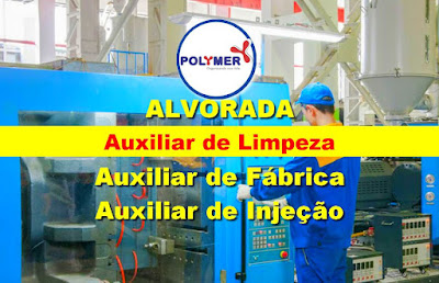 Polymer está selecionando Auxiliar de Limpeza, de Fábrica e de Injeção em Alvorada