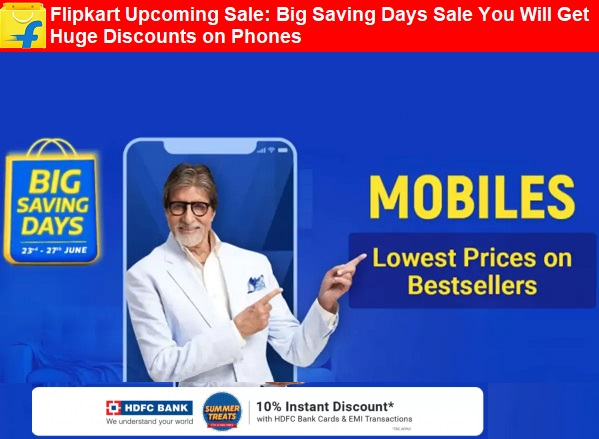 Flipkart Upcoming Sale: Big Saving Days Sale You Will Get Huge Discounts on Phones