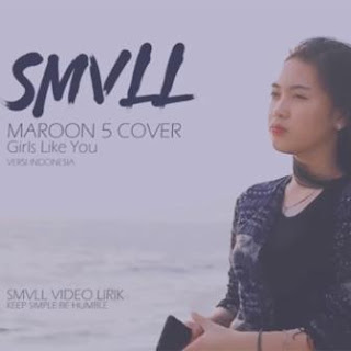  Lagu ini masih berupa single yang didistribusikan oleh label SMVLL Lirik Lagu SMVLL - Girls Like You (Maroon 5 Reggae Cover) Versi Indonesia