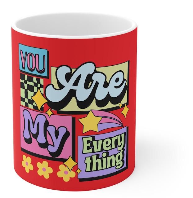 Love Ceramic Mug With Your Are My Everything With Red Background