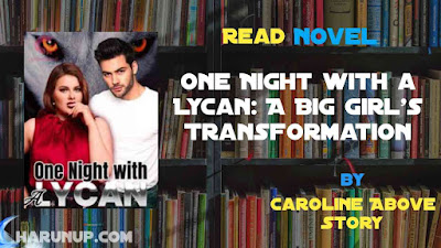 Read One Night with a Lycan: A Big Girl’s Transformation Novel Full Episode