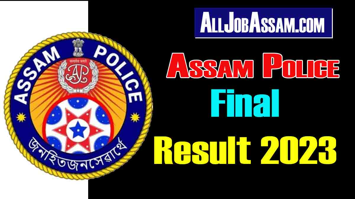 Assam Police Result 2023 Out Today: Check Final Result for 5730 Posts